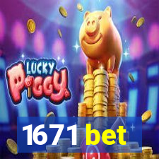 1671 bet